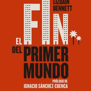 El fin del Primer Mundo - Librería Oxford Edición Limitada