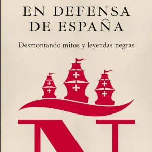 En defensa de Espa?a: desmontando mitos y leyendas negras - Librería Oxford Edición Limitada