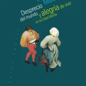 Desprecio del mundo y alegría de vivir en la Edad Media - Librería Oxford Exclusivo