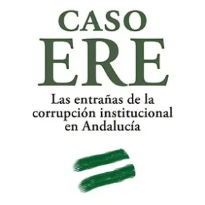 Certificado Caso ERE. Las entra?as de la corrupción institucional en Andalucía - Librería Oxford