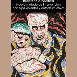 Comprar En Línea Resistencia Pacífica Nuevo método de intervención con hijos violentos y autodestructivos - Librería Oxford