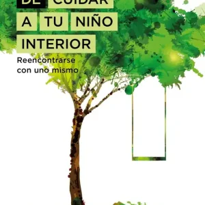 El arte de cuidar a tu ni?o interior - Librería Oxford Envío Gratis