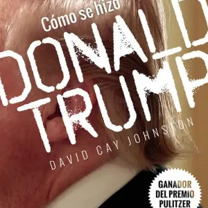 Cómo se hizo Donald Trump - Librería Oxford Oferta Limitada