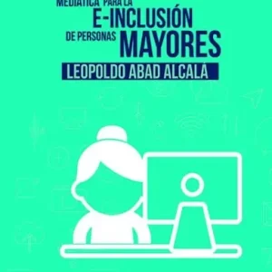 Alfabetización mediática para la e-inclusión de las personas mayores - Librería Oxford Garantía Incluida