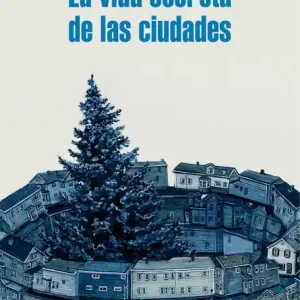 Auténtico La vida secreta de las ciudades - Librería Oxford