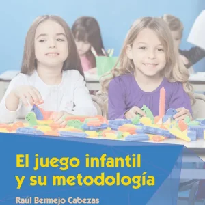 El juego infantil y su metodología - Librería Oxford Imprescindible (Must-Have)