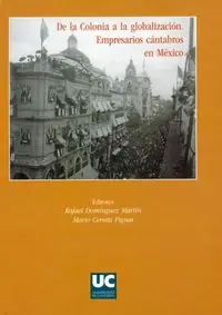 De la colonia a la globalización. Empresarios cántabros en México - Librería Oxford Marca Reconocida