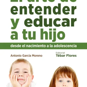 El arte de entender y educar a tu hijo - Librería Oxford Directo De Fábrica
