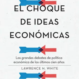 El choque de ideas económicas - Librería Oxford última Oportunidad