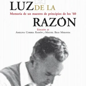 A la luz de la razón: Memoria de un maestro de principios de los 60 - Librería Oxford Promoción Exclusiva