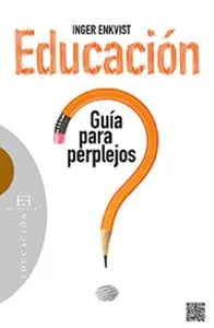 Educación: guía para perplejos - Librería Oxford Oferta De Temporada