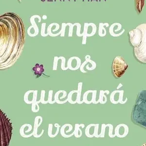 SIEMPRE NOS QUEDARÁ EL VERANO. TRILOGÍA EL VERANO EN QUE ME ENAMORÉ 3 Entrega Rápida