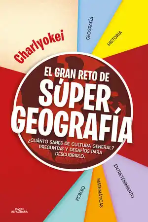 EL GRAN RETO DE SUPER GEOGRAFÍA. ¿CUÁNTO SABES DE CULTURA GENERAL? PREGUNTAS Y DESAFÍOS PARA DESCUBRIRLO Compra Hoy