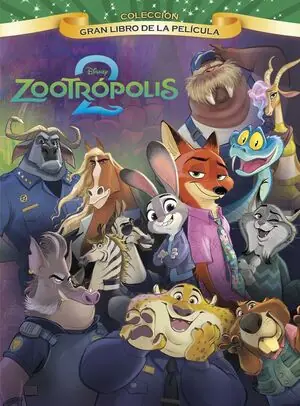 Directo De Fábrica ZOOTROPOLIS 2. GRAN LIBRO DE LA PELICULA