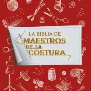A Buen Precio LA BIBLIA DE MAESTROS DE LA COSTURA