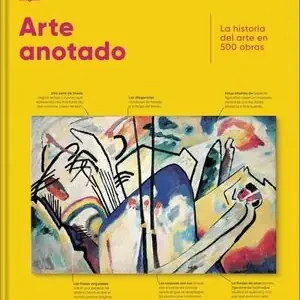 ARTE ANOTADO. LA HISTORIA DEL ARTE EN 500 OBRAS Artesanal