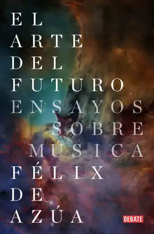 ARTE DEL FUTURO, EL. ENSAYOS SOBRE MÚSICA Envío Gratis