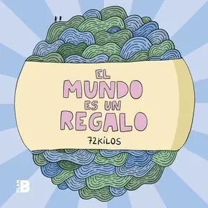 Auténtico EL MUNDO ES UN REGALO