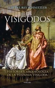VISIGODOS,LOS. HISTORIA Y ARQUEOLOGIA DE LA HISPANIA VISIGODA Mejor Precio