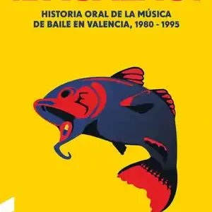 ¡BACALAO!. HISTORIA ORAL DE LA MÚSICA DE BAILE EN VALENCIA, 1980-1995 Precio De Oferta