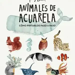 ANIMALES DE ACUARELA. CÓMO DIBUJARLOS PASO A PASO Venta Final