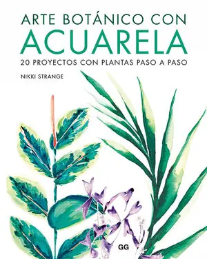 ARTE BOTANICO CON ACUARELA. 20 PROYECTOS CON PLANTAS PASO A PASO Barato