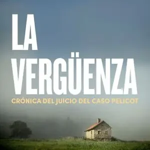 Tendencia VERGUENZA,LA.CRONICA JUICIO CASO PELICOT. CRÓNICA DEL JUICIO DEL CASO PELICOT