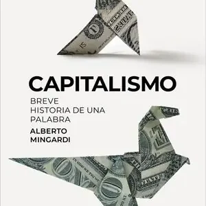 CAPITALISMO. BREVE HISTORIA DE UNA PALABRA Más Vendido