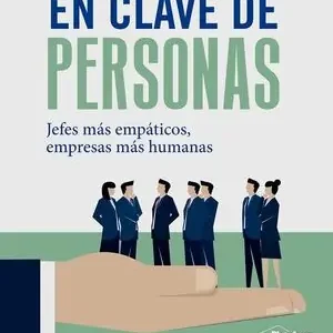 EN CLAVE DE PERSONAS. JEFES MÁS EMPÁTICOS, EMPRESAS MÁS HUMANAS Artesanal