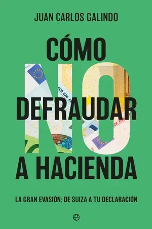 Premium COMO NO DEFRAUDAR A HACIENDA. LA GRAN EVASIÓN: DE SUIZA A TU DECLARACIÓN