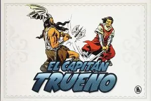 ¡A SANGRE Y FUEGO! (FASCÍCULOS: 1 - 48) (EL CAPITÁN TRUENO [EDICIÓN FACSÍMIL DE Directo De Fábrica