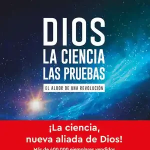 DIOS - LA CIENCIA - LAS PRUEBAS Nueva Colección