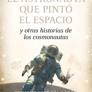 ASTRONAUNTA QUE PINTÓ EL ESPACIO, EL Venta Final