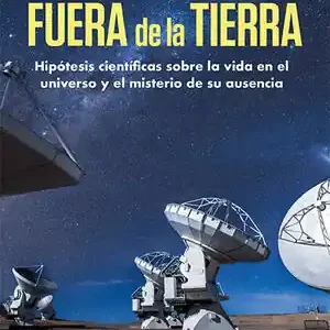 EN BUSCA DE VIDA FUERA DE LA TIERRA Ordena Ya