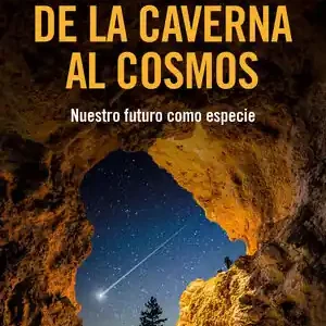 DE LA CAVERNA AL COSMOS Última Oportunidad