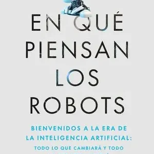 EN QUÉ PIENSAN LOS ROBOTS Precio De Oferta