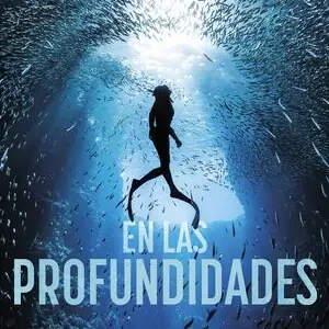 EN LAS PROFUNDIDADES No Te Lo Pierdas