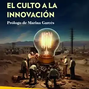 CULTO A LA INNOVACIÓN, EL Auténtico