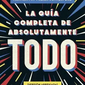 Devolución Gratuita LA GUÍA COMPLETA DE ABSOLUTAMENTE TODO