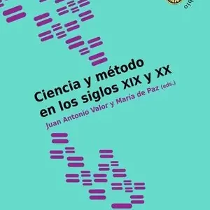 CIENCIA Y MÉTODO EN LOS SIGLOS XIX Y XX Precio Bajo