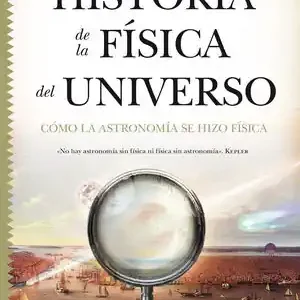 Entrega Rápida HISTORIA DE LA FÍSICA DEL UNIVERSO