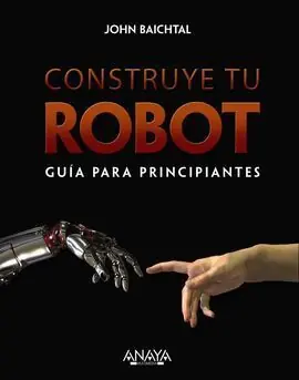 CONSTRUYE TU ROBOT. GUÍA PARA PRINCIPIANTES Entrega Rápida