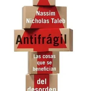 Artesanal ANTIFRÁGIL. LAS COSAS QUE SE BENEFICIAN DEL DESORDEN