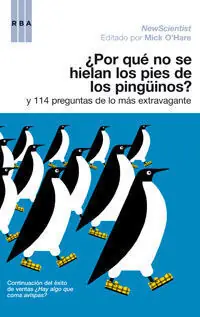De Moda POR QUÉ NO SE HIELAN LOS PIES DE LOS PINGÜINOS? Y 114 PREGUNTAS DE LO MÁS EXTRAVAGANTE