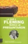 Bestseller LO QUE A FLEMING NUNCA LE PREGUNTARON
