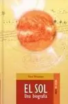 EL SOL. UNA BIOGRAFÍA Promoción Exclusiva