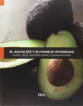 Envío Inmediato EL AGUACATE Y SU MANEJO INTEGRADO