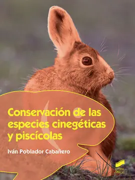 CONSERVACION DE LAS ESPECIES CINEGETICAS Y PISCICOLAS Solo Por Tiempo Limitado