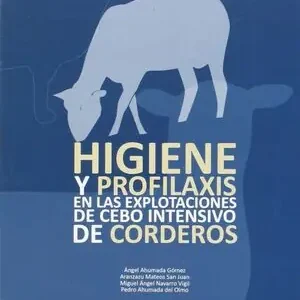 Compra Ahora HIGIENE Y PROFILAXIS EXPLOTA.CEBO INTENSIVO DE CORDEROS