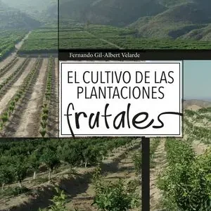 EL CULTIVO DE LAS PLANTACIONES FRUTALES Nueva Colección
